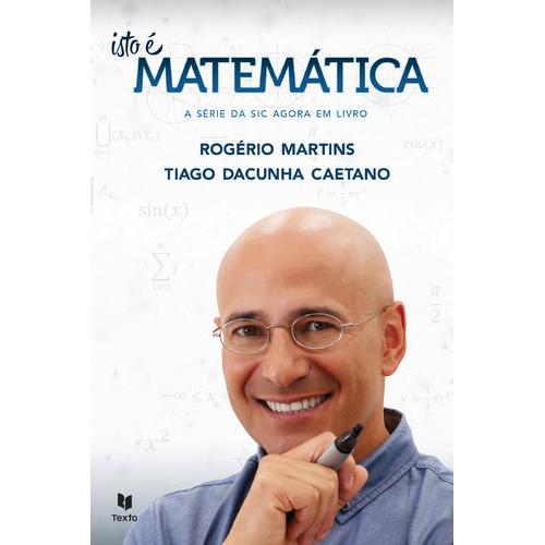 Isto é Matemática de Rogério Martins e Tiago DaCunha Caetano