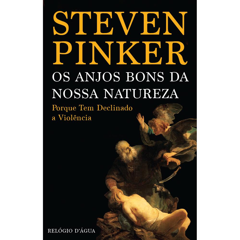 Os Anjos Bons da Nossa Natureza de Steven Pinker
