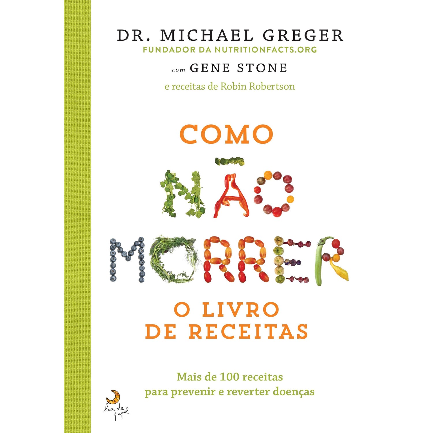 Como Não Morrer - O Livro de Receitas de Michael Greger, Gene Stone e Robin Robertson