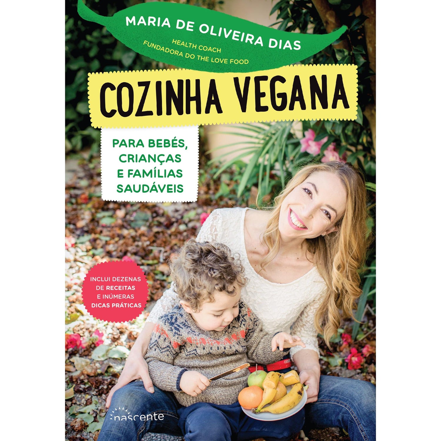 Cozinha Vegana para Bebés, Crianças e Famílias Saudáveis de Maria de Oliveira Dias