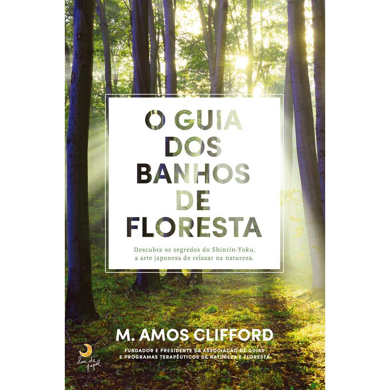 O Guia dos Banhos de Floresta de M. Amos Clifford