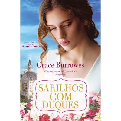 Sarilhos com Duques de Grace Burrowes - Noivas da Regência - Volume I