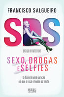 S.D.S. - Sexo, Drogas e Selfies de Francisco Salgueiro