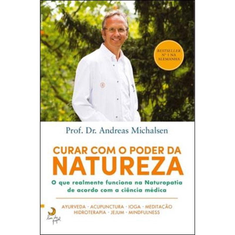 Curar com o Poder da Natureza de Andreas Michalsen