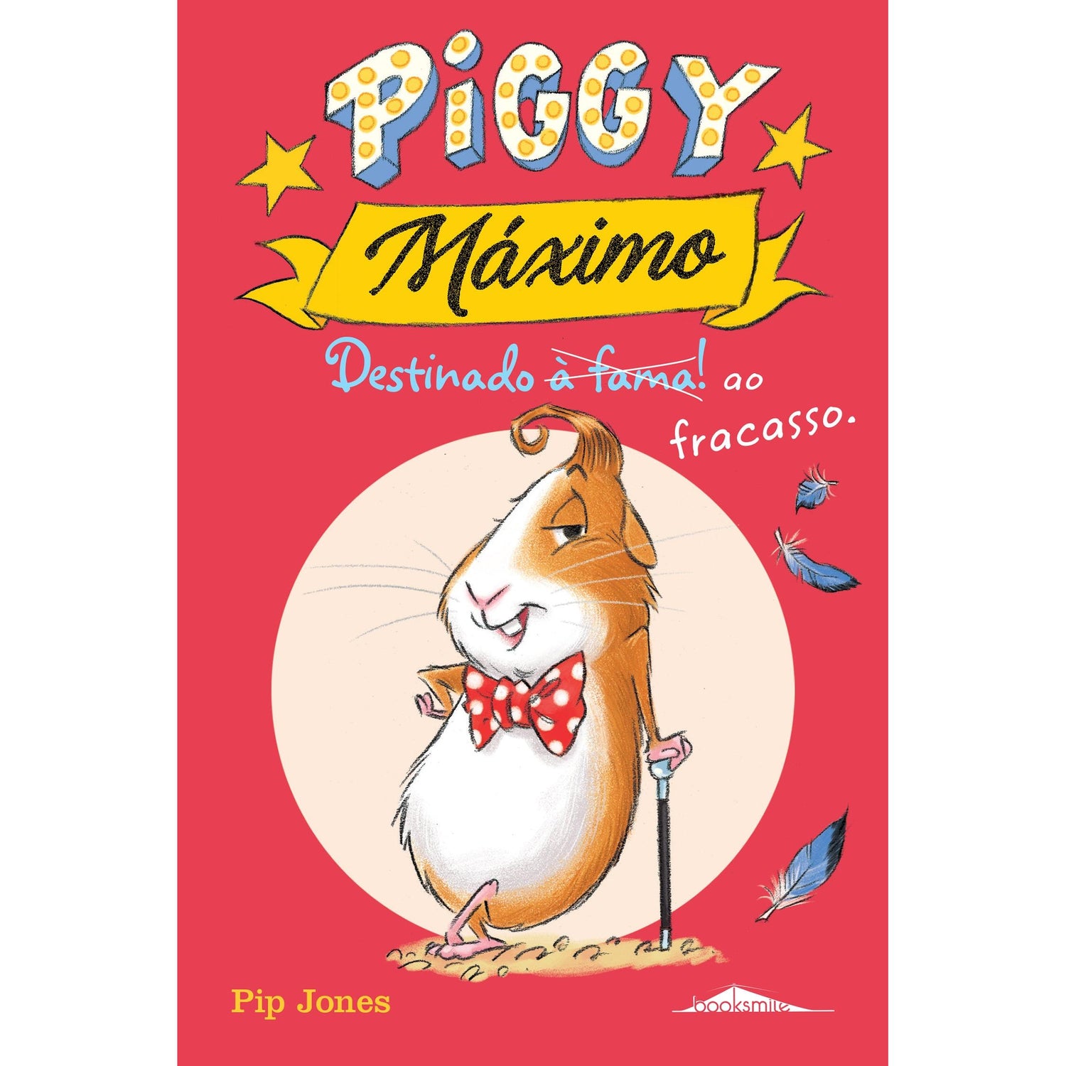 Piggy Máximo Nº 1 - Destinado (à fama!) ao Fracasso de Pip Jones