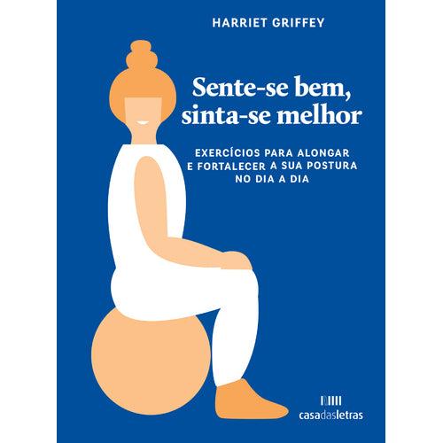 Sente-Se Bem, Sinta-Se Melhor de Harriet Griffey