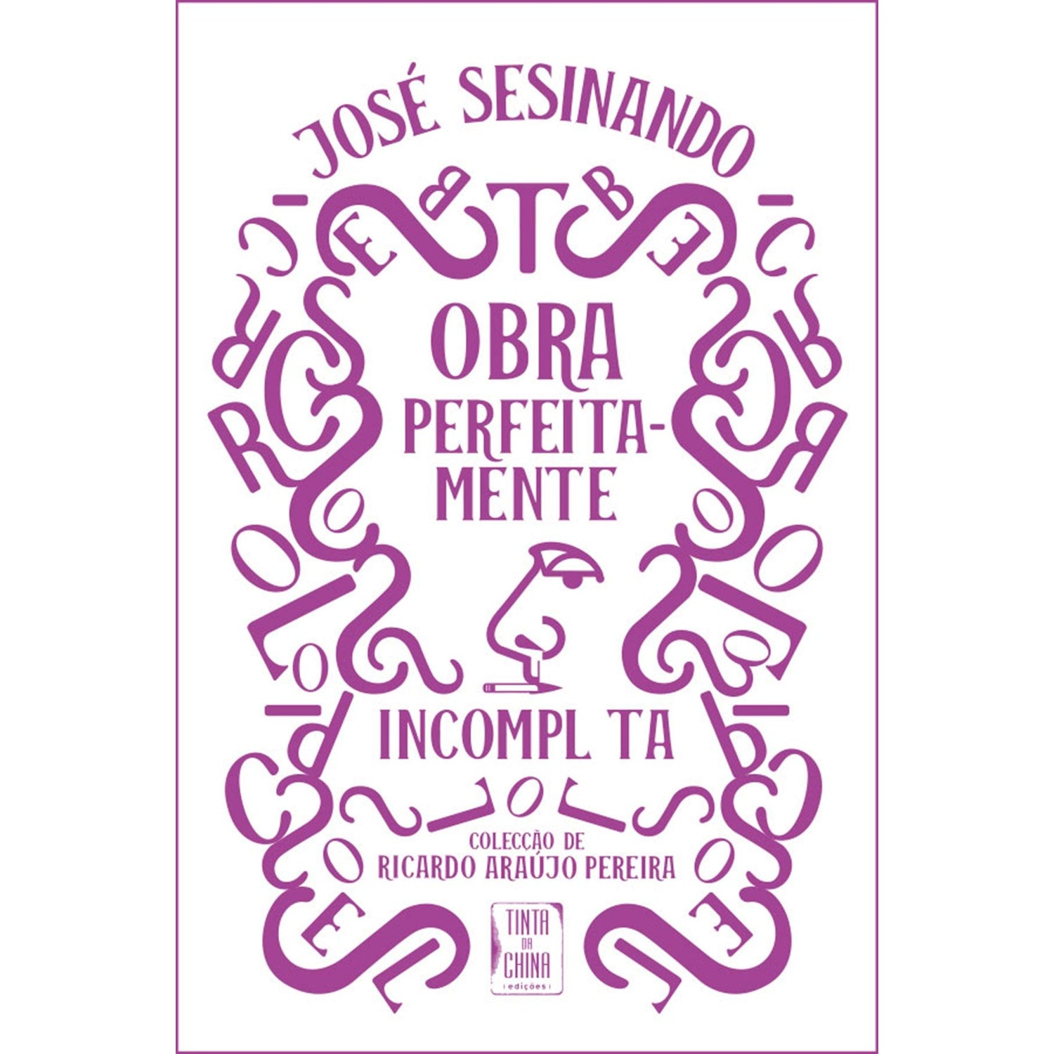 Obra Perfeitamente Incompleta de José Sesinando