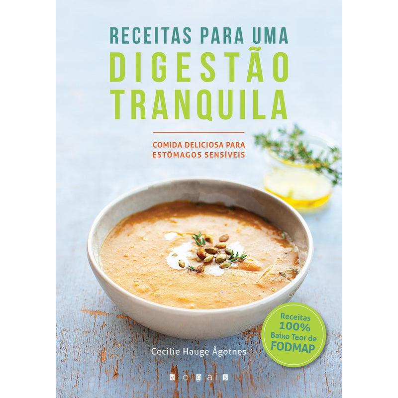 Receitas para uma Digestão Tranquila de Cecilie Hauge Ågotnes - Comida Deliciosa para Estômagos Sensíveis
