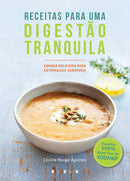 Receitas para uma Digestão Tranquila de Cecilie Hauge Ågotnes - Comida Deliciosa para Estômagos Sensíveis