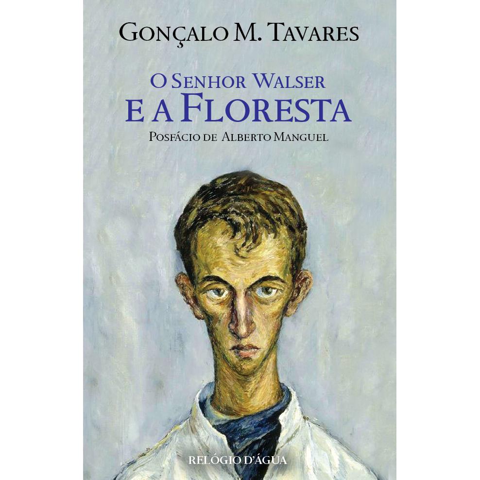 O Senhor Walser e a Floresta de Gonçalo M. Tavares