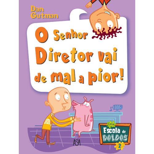 O Senhor Diretor Vai de Mal a Pior de Dan Gutman