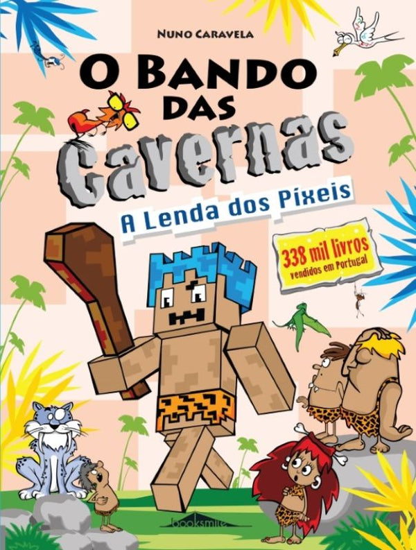 O Bando das Cavernas N.º 22  de Nuno Caravela   A Lenda dos Píxeis (3ª Edição)