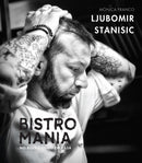 Bistromania - no Bistro Como em Casa de Ljubomir Stanisic e Mónica Franco
