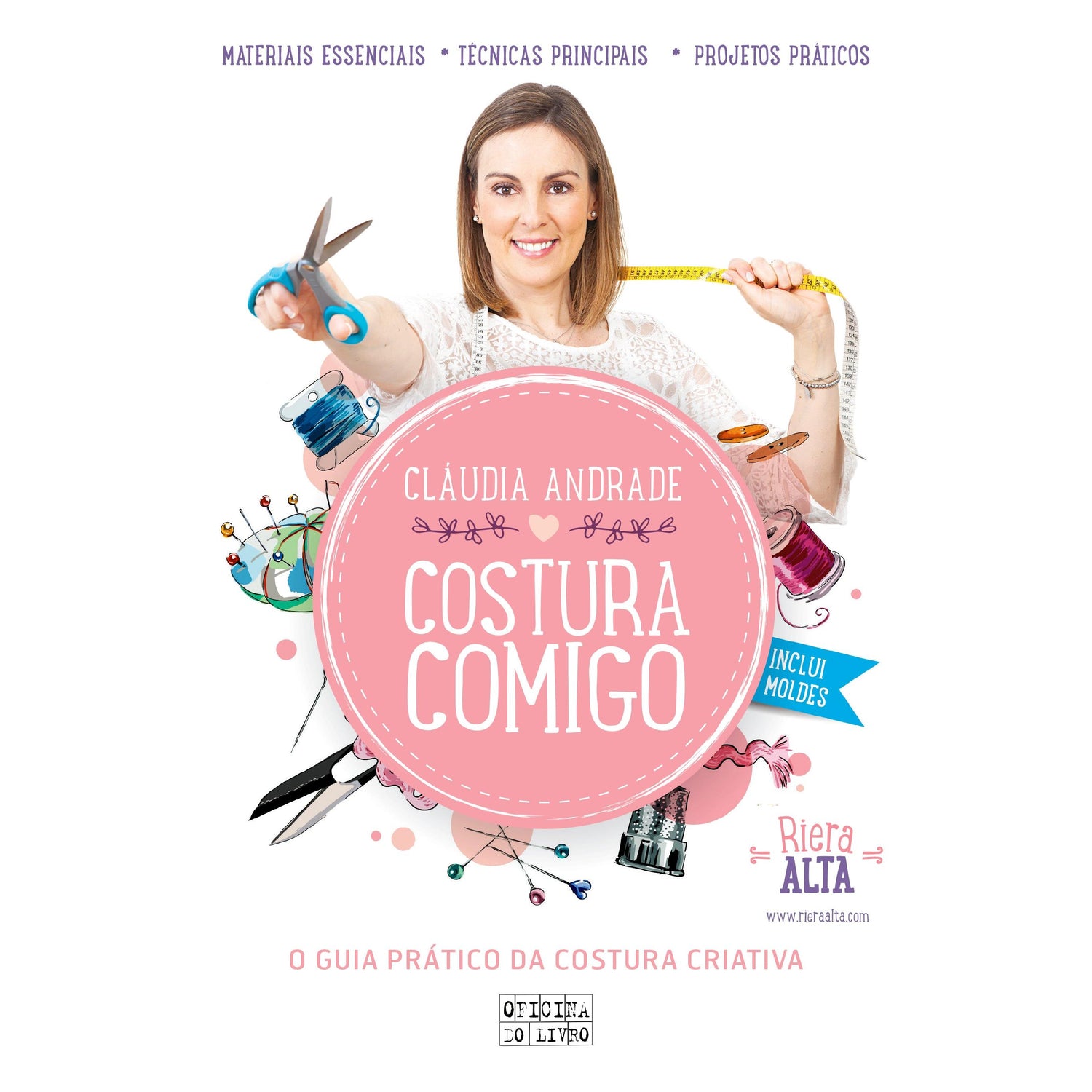 Costura Comigo de Cláudia Andrade - O Guia Prático da Costura Criativa