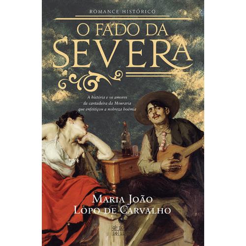 O Fado da Severa de Maria João Lopo de Carvalho