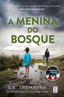 A Menina do Bosque de S. K. Tremayne - (2ª Edição)