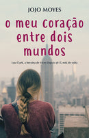 O Meu Coração Entre Dois Mundos de Jojo Moyes