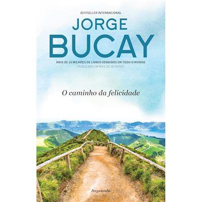 O Caminho da Felicidade de Jorge Bucay