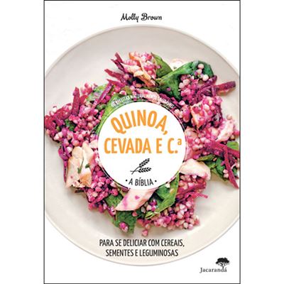 Quinoa, Cevada e C.ª - A Bíblia de Molly Brown