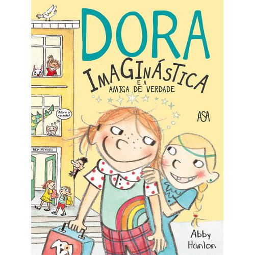 Dora Imaginástica e a Amiga de Verdade de Abby Hanlon