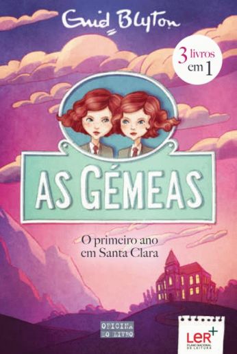 As Gémeas - o Primeiro Ano em Santa Clara (3 Livros em 1) de Enid Blyton