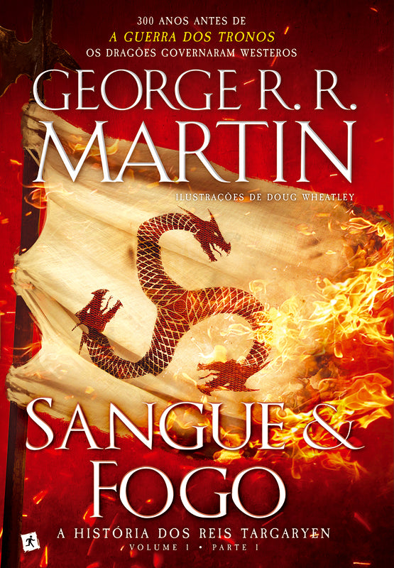 Sangue e Fogo - A História dos Reis Targaryen de George R. R. Martin - Volume 1, Parte 1