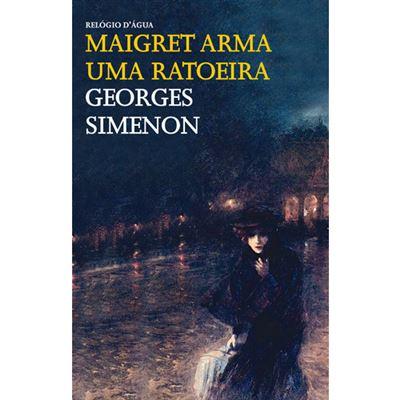 Maigret Arma uma Ratoeira de Georges Simenon