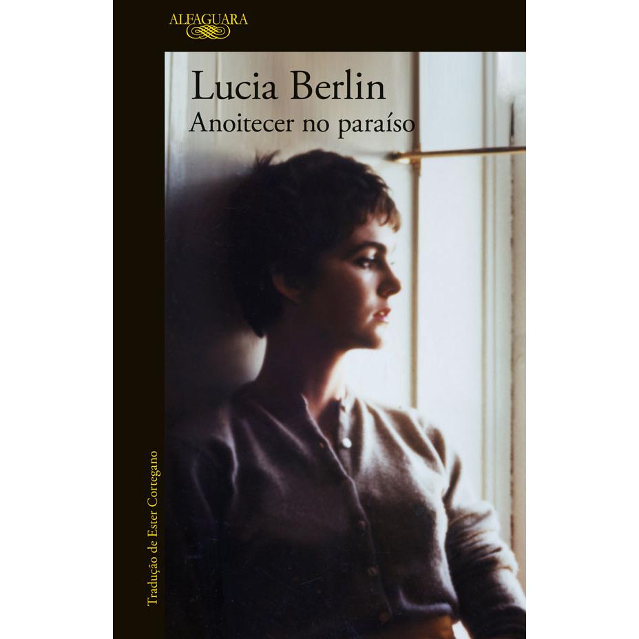 Anoitecer no Paraíso de Lucia Berlin