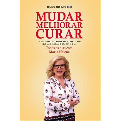 Mudar Melhorar Curar de Maria Helena