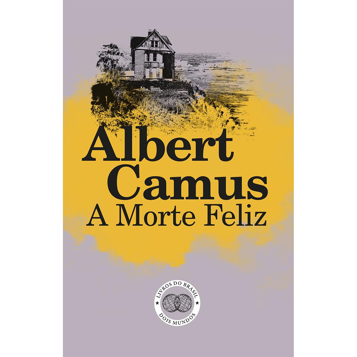 A Morte Feliz de Albert Camus