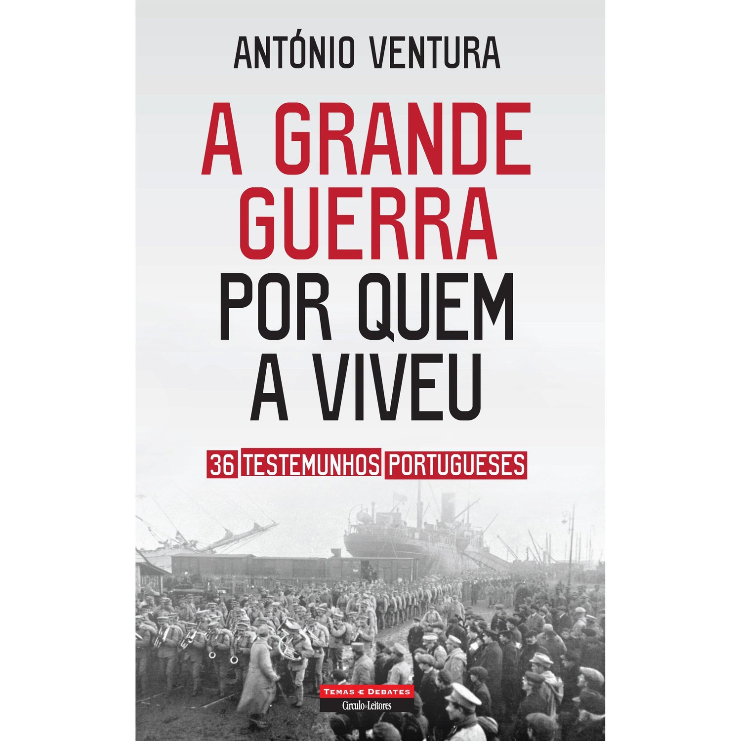 A Grande Guerra por Quem a Viveu de António Ventura