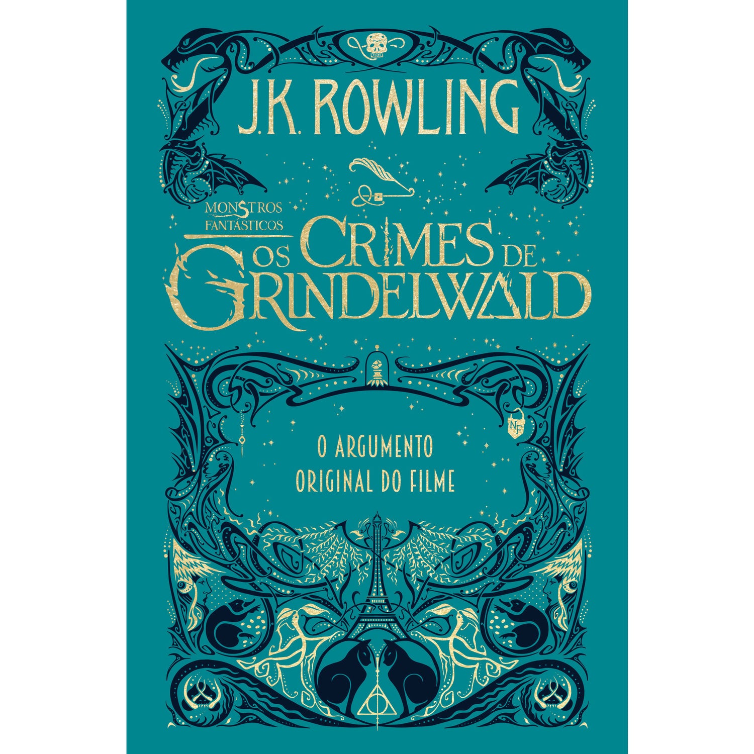 Monstros Fantásticos - os Crimes de Grindelwald de J. K. Rowling - O Argumento Original do Filme