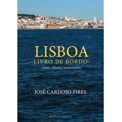 Lisboa - Livro de Bordo de José Cardoso Pires