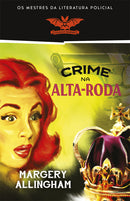 Crime na Alta-Roda de Margery Allingham