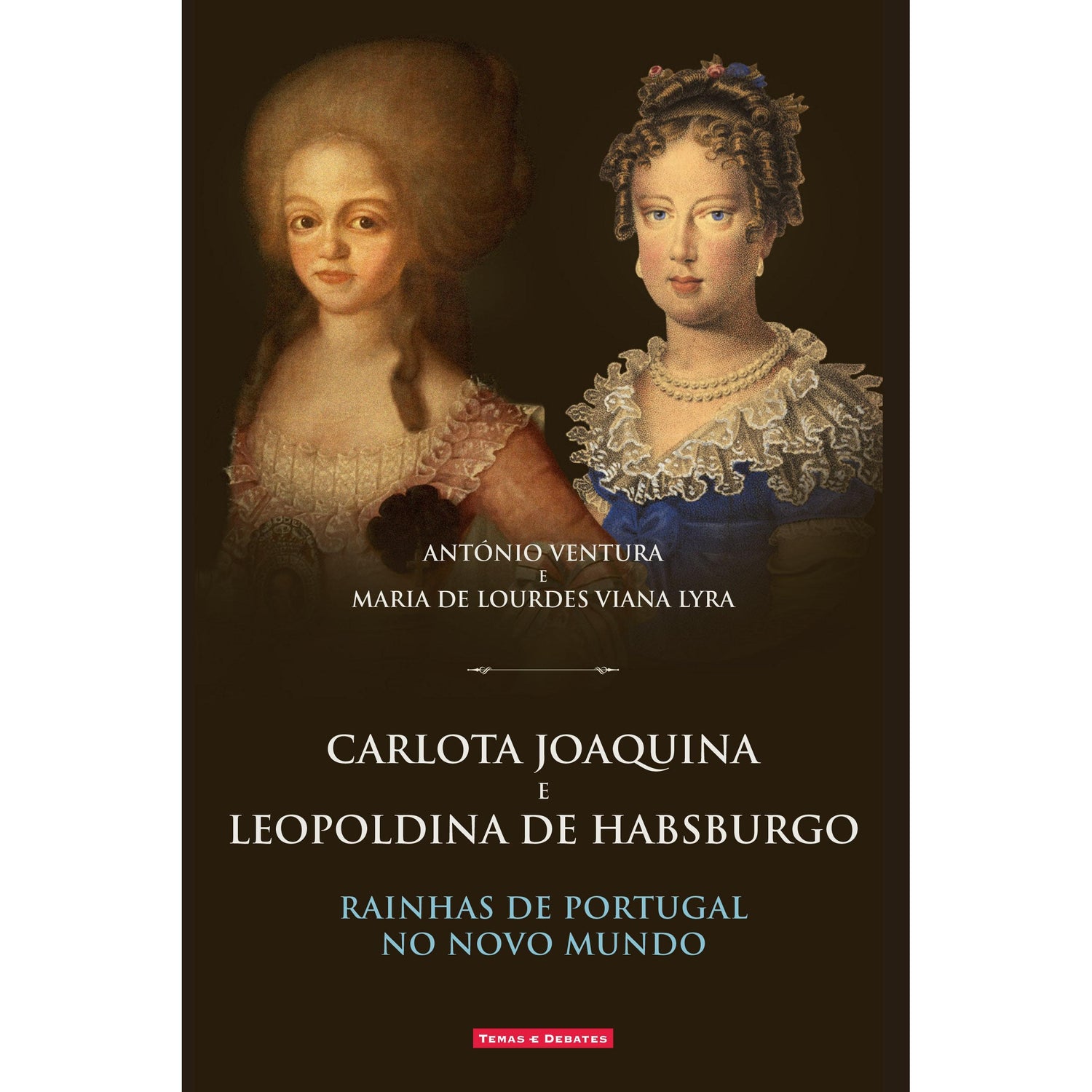 Carlota Joaquina e Leopoldina de Habsburgo de António Ventura