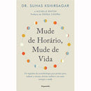 Mude de Horário, Mude de Vida  de Suhas Kshirsagar e Michelle Seaton
