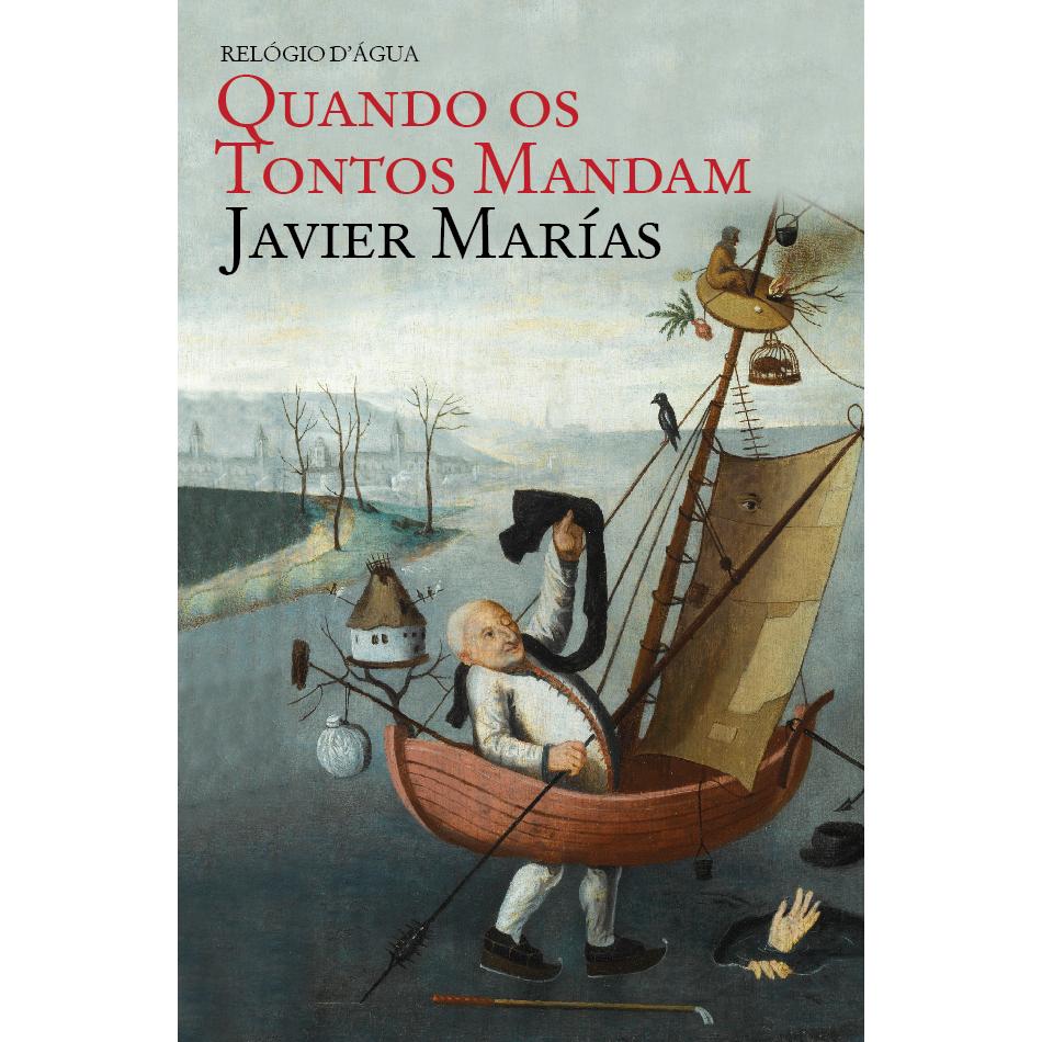 Quando os Tontos Mandam de Javier Marías