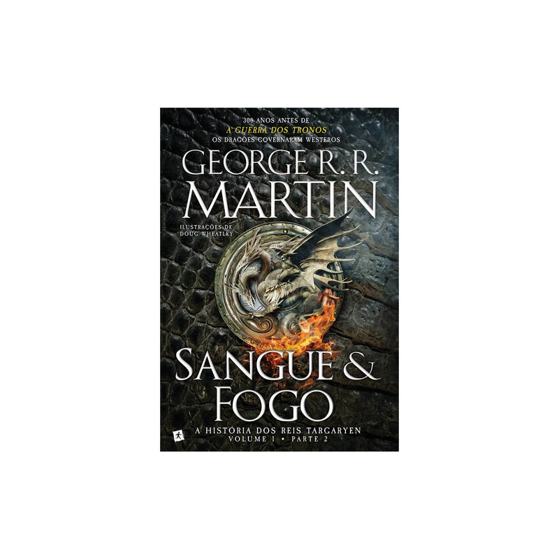 Sangue e Fogo - A História dos Reis Targaryen de George R. R. Martin