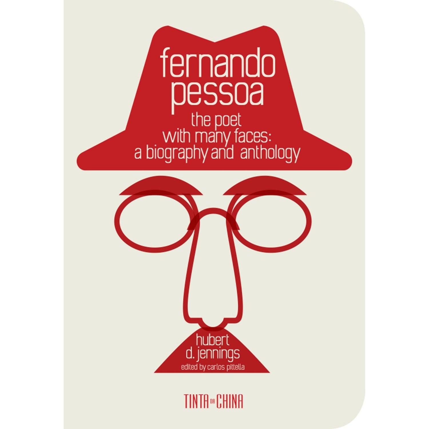 Fernando Pessoa, The Poet with Many Faces: A Biography and Anthology de Hubert D. Jennings e Carlos Pittella