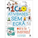 100 Atividades sem Ecrã para Te Divertires! de Kris Hirschmann