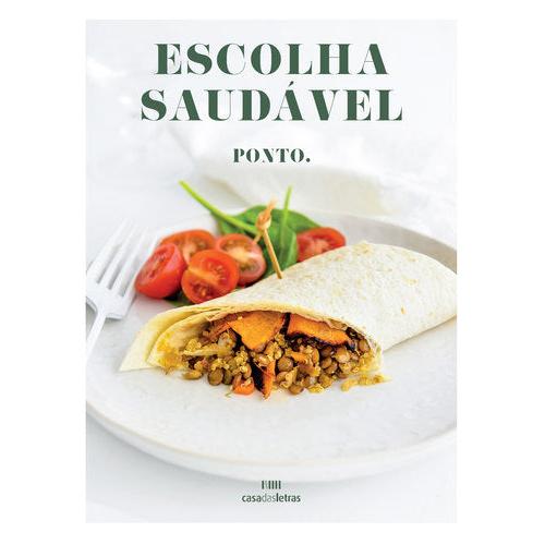 Escolha Saudável - PONTO. de Casa das Letras