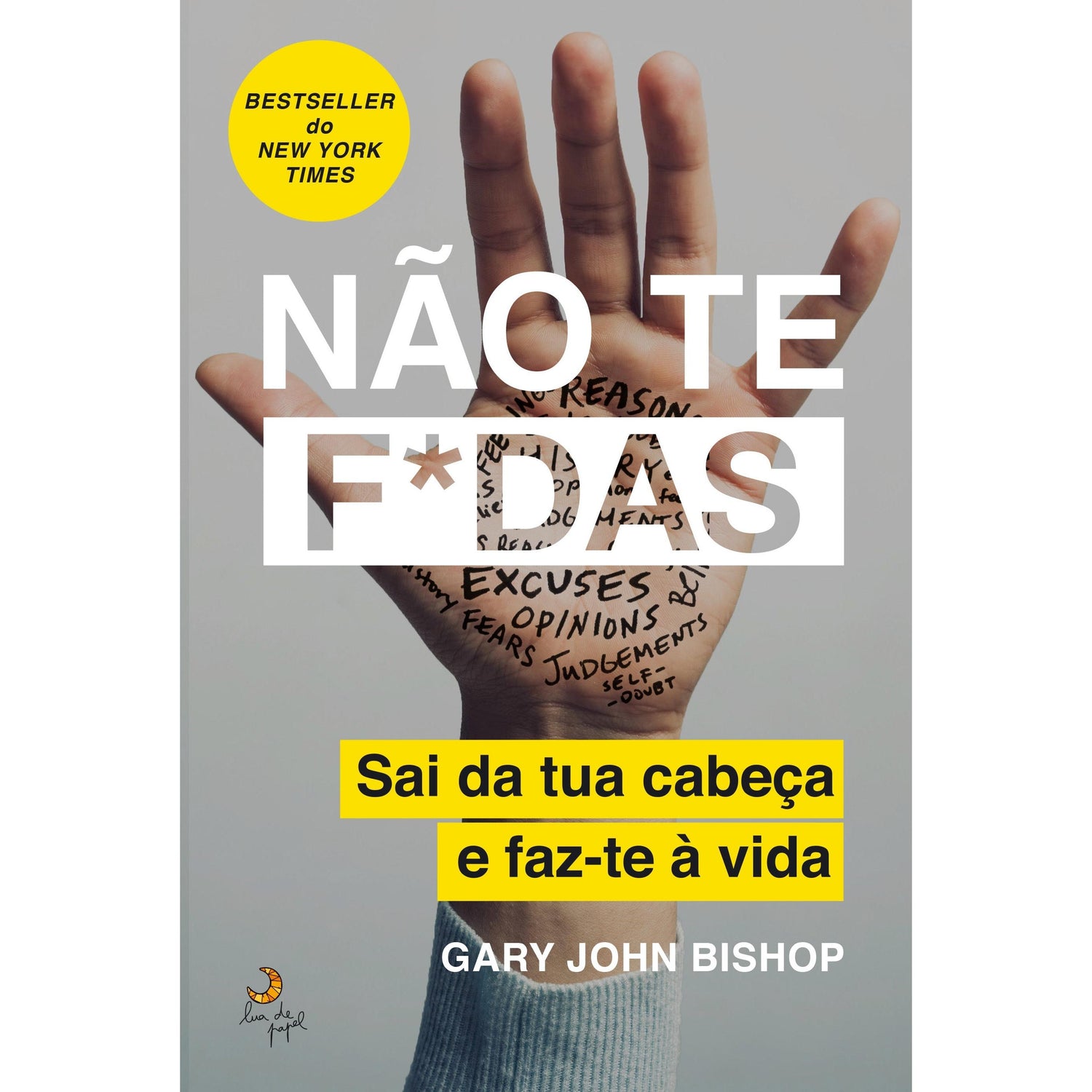 Não Te F*das  de Gary John Bishop   Sai da Tua Cabeça e Faz-te à Vida