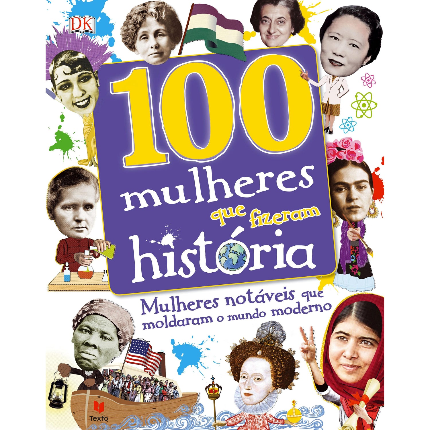 100 Mulheres que Fizeram História de Dorlin Kindersley - Mulheres Notáveis que Moldaram o Mundo Moderno