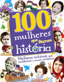 100 Mulheres que Fizeram História de Dorlin Kindersley - Mulheres Notáveis que Moldaram o Mundo Moderno