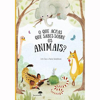 O que Achas que Sabes sobre os Animais de Pavla Hanackova