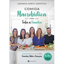 Comida Macrobiótica para Toda a Família de Geninha Horta Varatojo - Conselhos e Receitas para Grávidas, Bebés e Crianças
