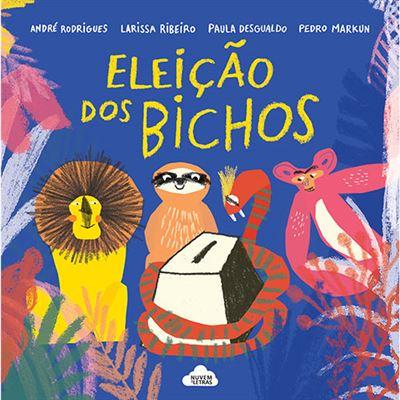 Eleição dos Bichos de André Rodrigues, Paula Desgualdo, Pedro Markum e Larissa Ribeiro