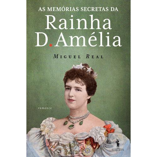 As Memórias Secretas da Rainha D. Amélia de Miguel Real