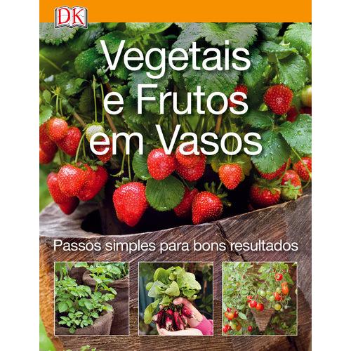 Vegetais e Frutos em Vasos de Dorling Kindersley