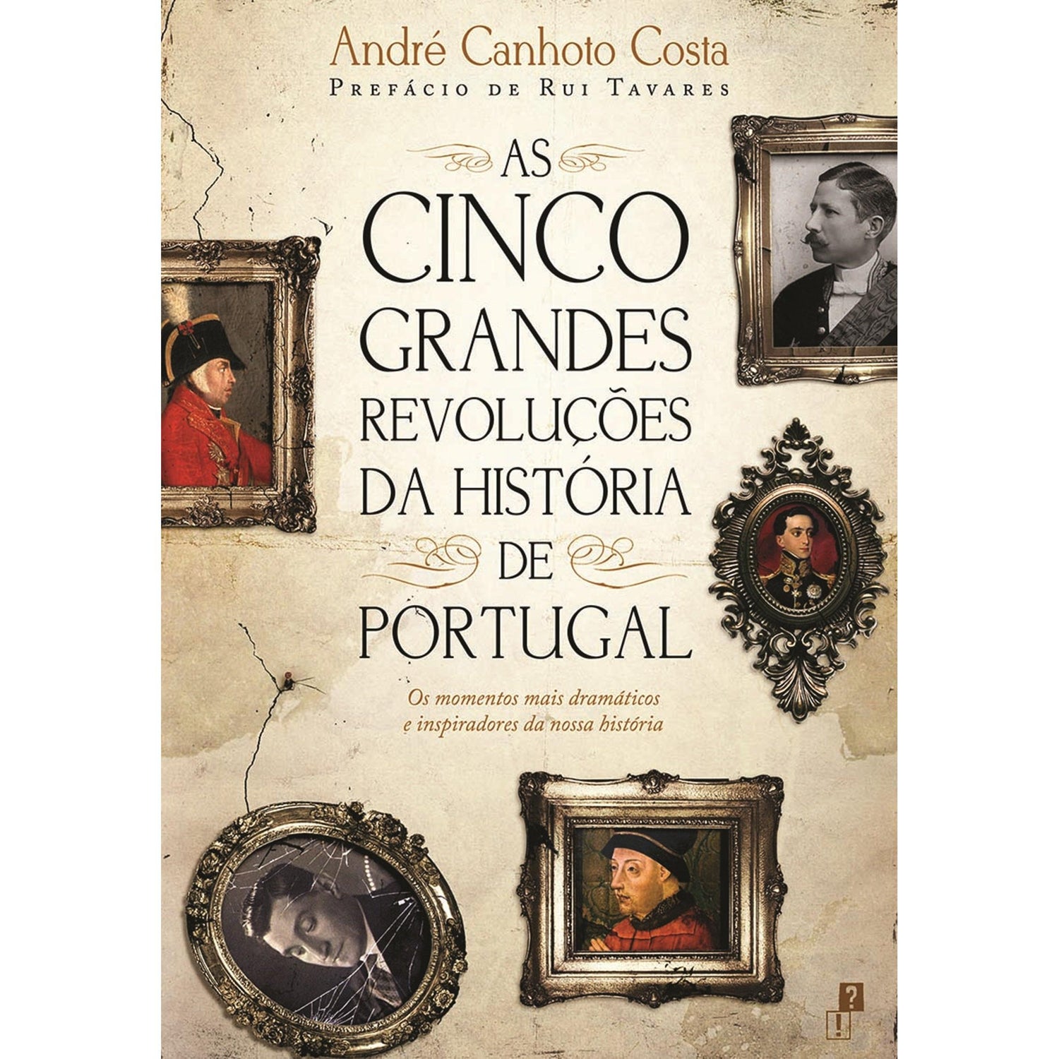 As Cinco Grandes Revoluções da História de Portugal de André Canhoto Costa